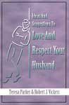 Ideas and Suggestions to Love and Respect Your Husband